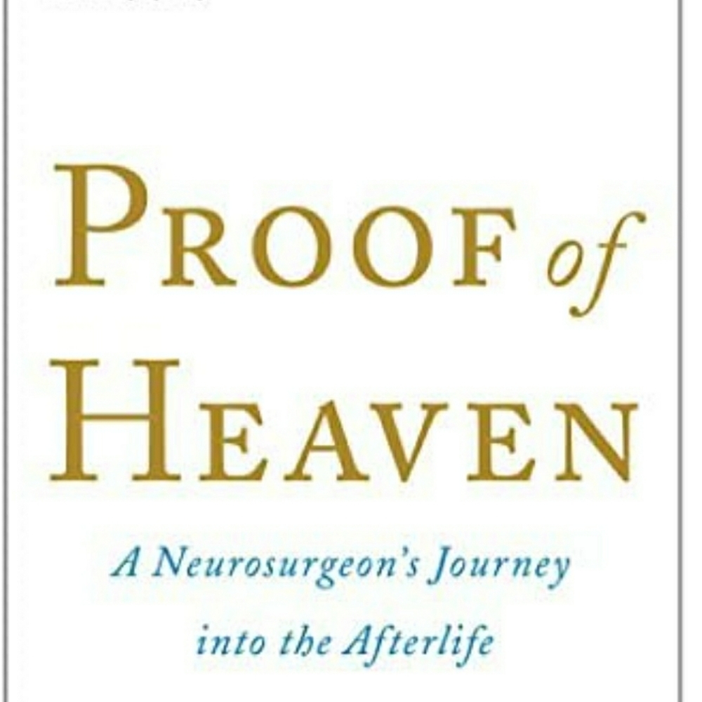 Proof of Heaven by Eben Alexander MD